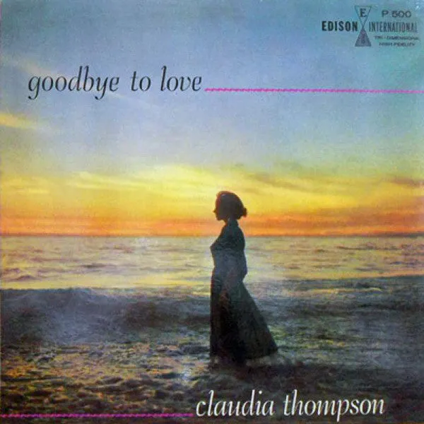 Claudia Thompson (2) Featuring Barney Kessel - Goodbye To Love (LP, Album, Mono) (VG )