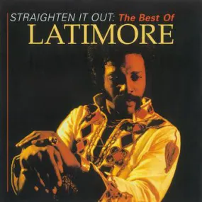 Latimore (2) - Straighten It Out: The Best Of Latimore (CD, Comp) (NM or M-)